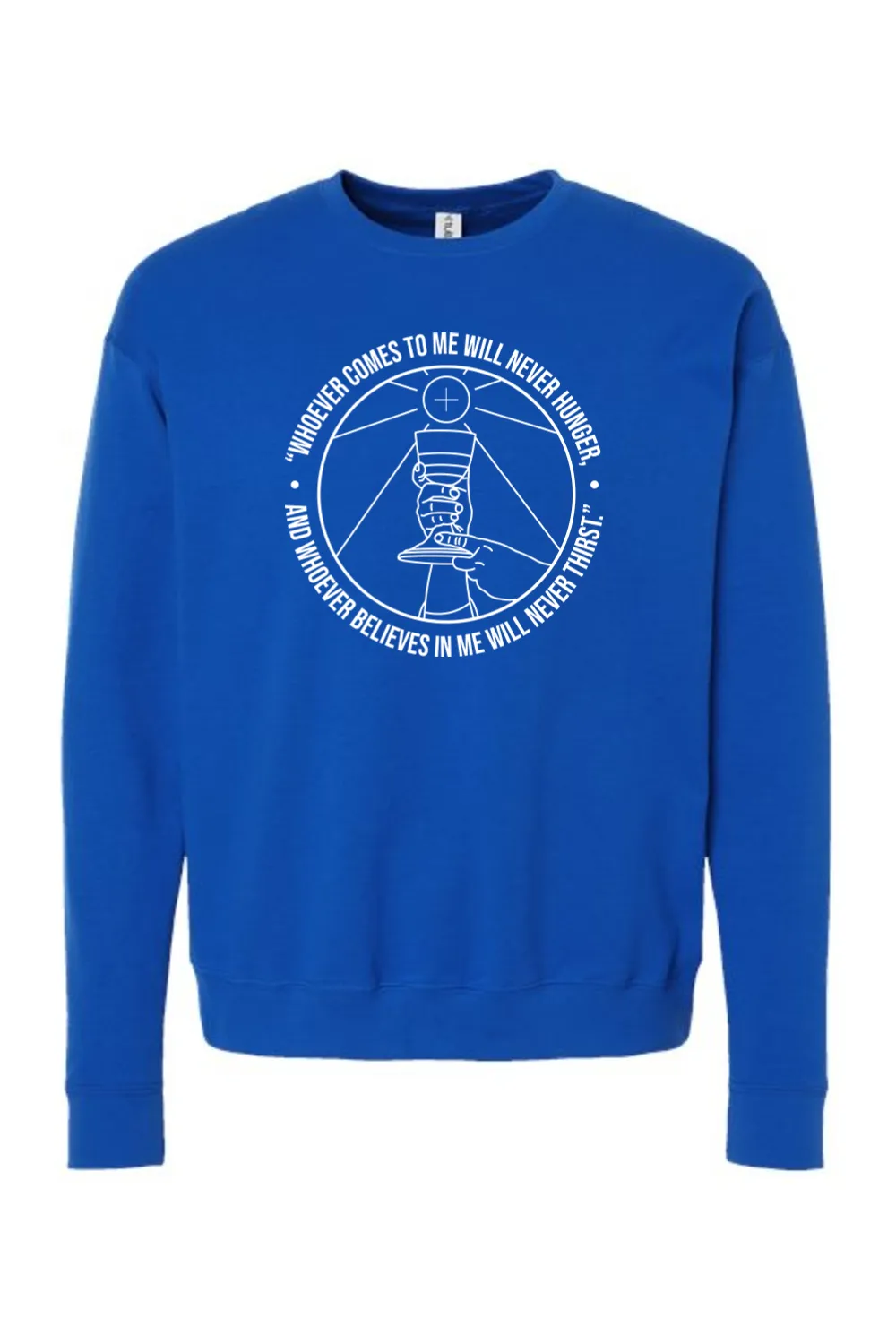 Whoever Comes to Me - John 6:35 Crewneck Sweatshirt